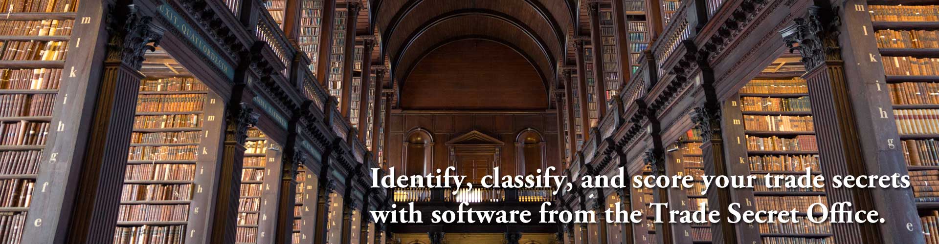 Identify, classify, and score your trade secrets with software from the Trade Secret Office.